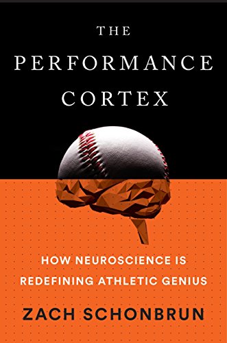 Book Cover The Performance Cortex: How Neuroscience Is Redefining Athletic Genius