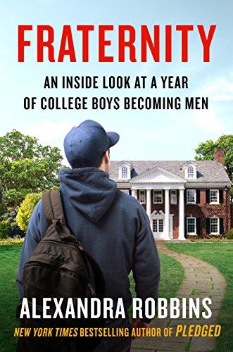 Book Cover Fraternity: An Inside Look at a Year of College Boys Becoming Men