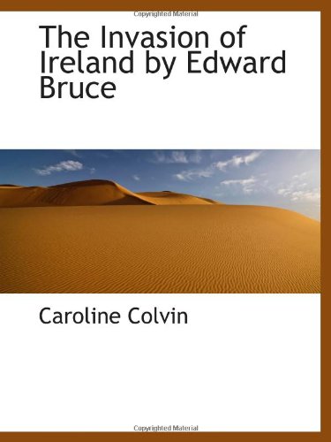 The Invasion of Ireland by Edward Bruce