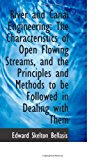 River and Canal Engineering: The Characteristics of Open Flowing Streams, and the Principles and Met