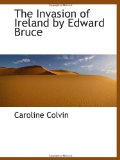 The Invasion of Ireland by Edward Bruce