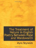 The Treatment of Nature in English Poetry Between Pope and Wordsworth
