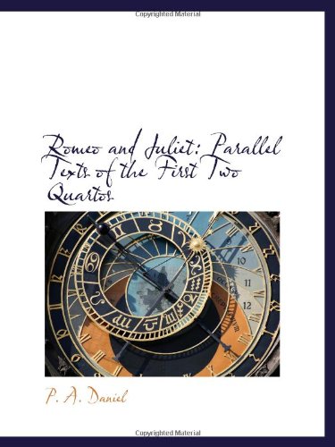 Romeo and Juliet: Parallel Texts of the First Two Quartos