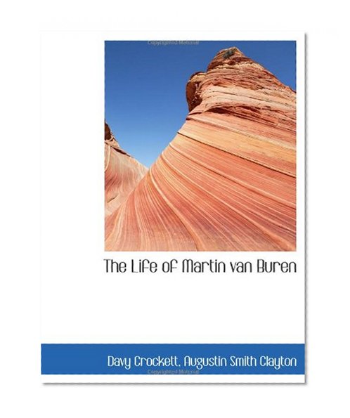 The Life of Martin van Buren
