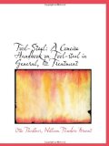 Tool-Steel: A Concise Handbook on Tool-steel in General, Its Treatment