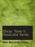 Obras: Tomo 1; OpÃ¹sculos Varios