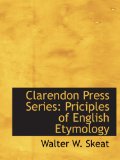 Clarendon Press Series: Priciples of English Etymology