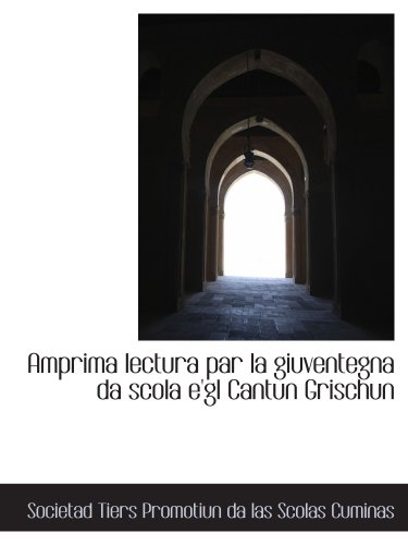 Amprima lectura par la giuventegna da scola e'gl Cantun Grischun