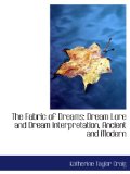 The Fabric of Dreams: Dream Lore and Dream Interpretation, Ancient and Modern