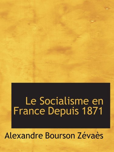 Le Socialisme en France Depuis 1871