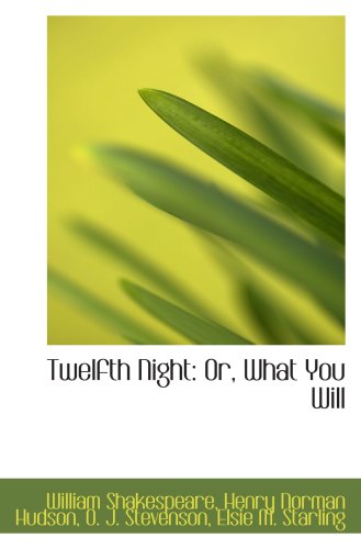 Twelfth Night: Or, What You Will