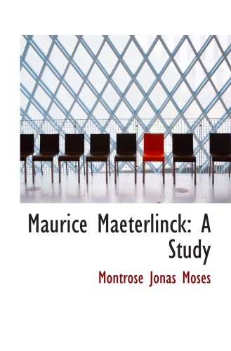 Maurice Maeterlinck: A Study