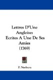 Lettres D'Une Angloise: Ecrites A Une De Ses Amies (1769)