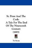 St. Peter And The Cock: A Tale For The End Of The Nineteenth Century (1885)