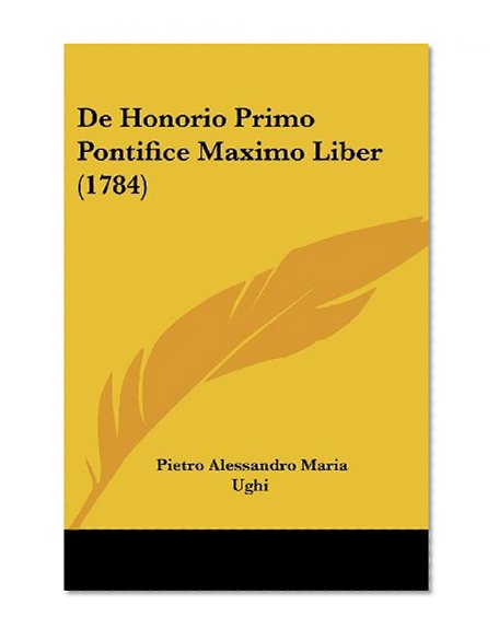 De Honorio Primo Pontifice Maximo Liber (1784) (Italian Edition)