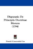 Disputatio De Principiis Doctrinae Morum (1794) (Latin Edition)