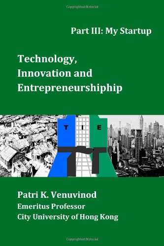 Technology, Innovation And Entrepreneurship Part Iii: My Startup