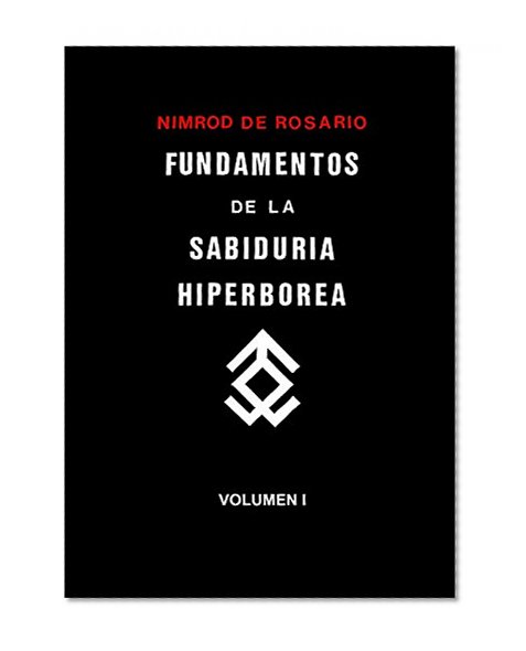 Fundamentos de la Sabiduria Hiperborea. Volumen I (Volume 1) (Spanish Edition)