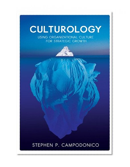 Culturology: Using Organizational Culture For Strategic Growth
