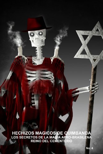 Hechizos Magicos De Quimbanda, Los Secretos De La Magia Afro-Brasilena, Reino Del Cementerio (Spanish Edition)