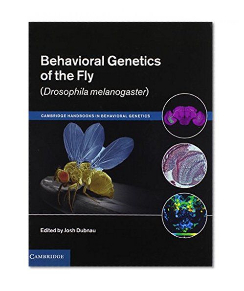 Book Cover Behavioral Genetics of the Fly (Drosophila Melanogaster) (Cambridge Handbooks in Behavioral Genetics)