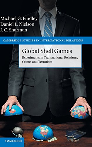 Global Shell Games: Experiments in Transnational Relations, Crime, and Terrorism (Cambridge Studies in International Relations, Series Number 128)