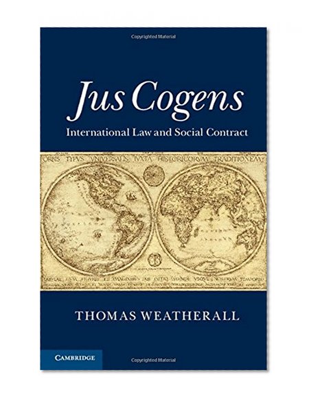 Jus Cogens: International Law and Social Contract