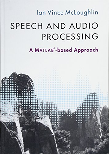 Speech and Audio Processing: A MATLAB®-based Approach