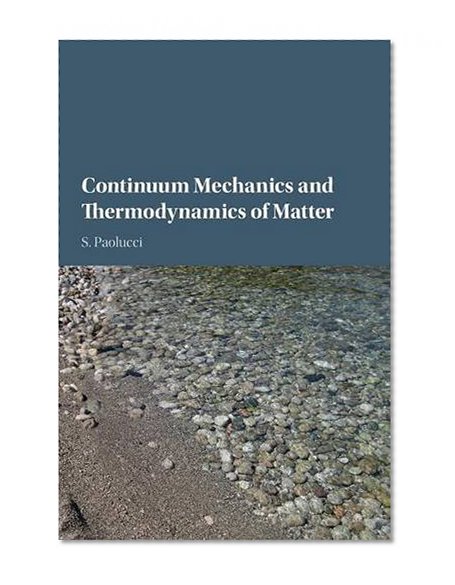 Continuum Mechanics and Thermodynamics of Matter