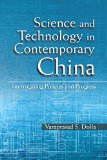 Science and Technology in Contemporary China: Interrogating Policies and Progress