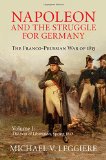 Napoleon and the Struggle for Germany: The Franco-Prussian War of 1813 (Cambridge Military Histories) (Volume 1)
