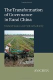 The Transformation of Governance in Rural China: Market, Finance, and Political Authority