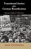 Transitional Justice after German Reunification: Exposing Unofficial Collaborators
