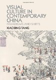 Visual Culture in Contemporary China: Paradigms and Shifts