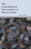 The Economics and Uncertainties of Nuclear Power