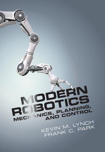 Book Cover Modern Robotics: Mechanics, Planning, and Control