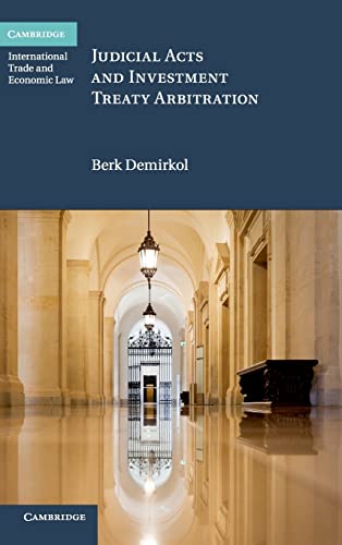 Book Cover Judicial Acts and Investment Treaty Arbitration (Cambridge International Trade and Economic Law)