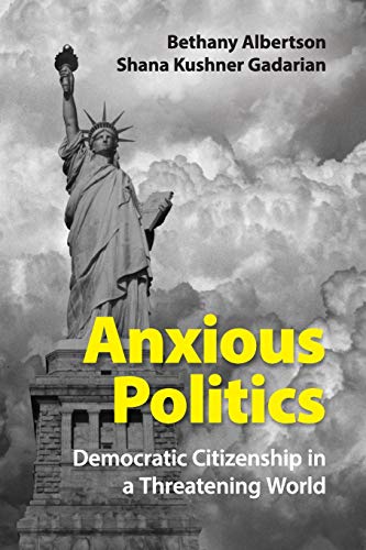 Book Cover Anxious Politics: Democratic Citizenship in a Threatening World