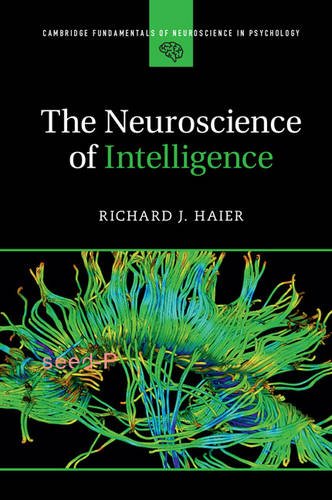 Book Cover The Neuroscience of Intelligence (Cambridge Fundamentals of Neuroscience in Psychology)