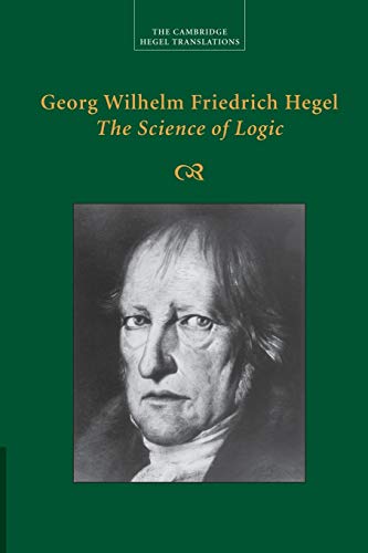 Book Cover Georg Wilhelm Friedrich Hegel: The Science of Logic (Cambridge Hegel Translations)
