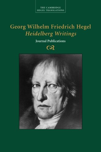 Georg Wilhelm Friedrich Hegel: Heidelberg Writings: Journal Publications (Cambridge Hegel Translations)