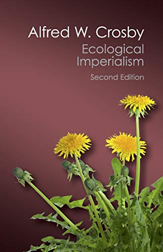 Book Cover Ecological Imperialism: The Biological Expansion of Europe, 900â€“1900 (Canto Classics)