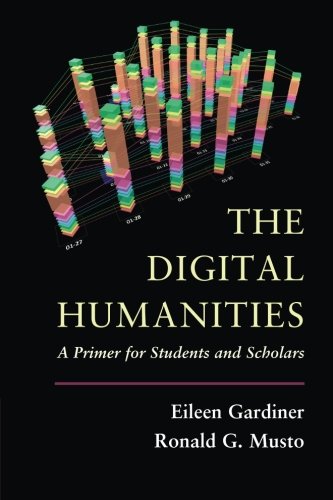 Book Cover The Digital Humanities: A Primer for Students and Scholars