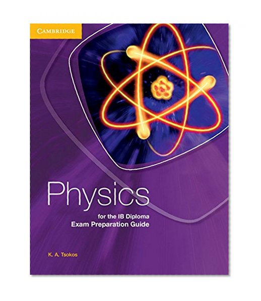 Physics for the IB Diploma Exam Preparation Guide
