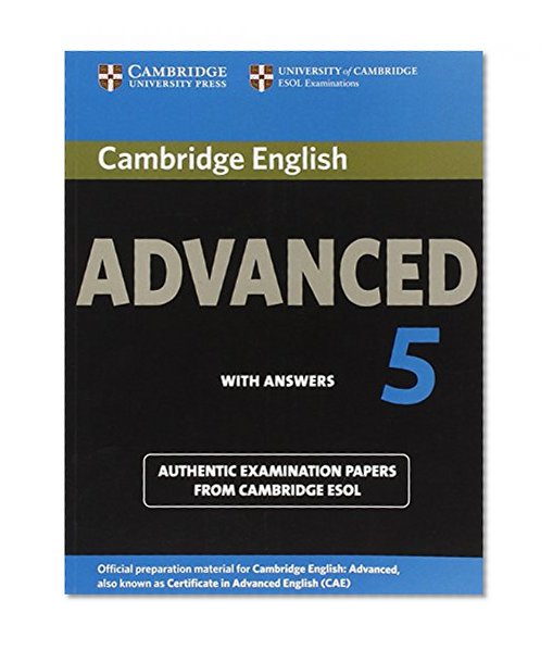 Cambridge English Advanced 5 Student's Book with Answers: Authentic Examination Papers from Cambridge ESOL (CAE Practice Tests)