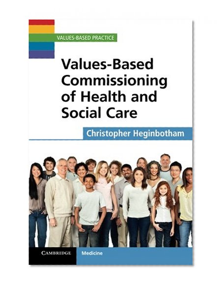 Values-Based Commissioning of Health and Social Care (Values-Based Practice)