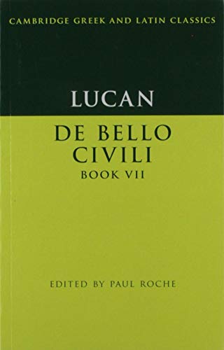 Book Cover Lucan: De Bello Ciuili Book VII (Cambridge Greek and Latin Classics)
