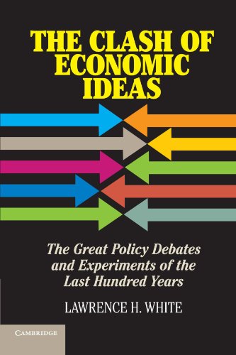 Book Cover The Clash of Economic Ideas: The Great Policy Debates and Experiments of the Last Hundred Years