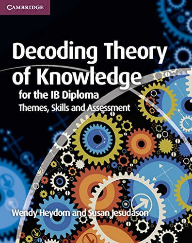 Book Cover Decoding Theory of Knowledge for the IB Diploma: Themes, Skills and Assessment