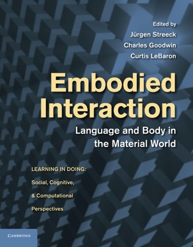 Book Cover Embodied Interaction: Language and Body in the Material World (Learning in Doing: Social, Cognitive and Computational Perspectives)